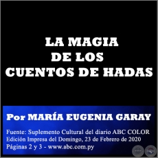 LA MAGIA DE LOS CUENTOS DE HADAS - Por MARA EUGENIA GARAY - Domingo, 23 de Febrero de 2020